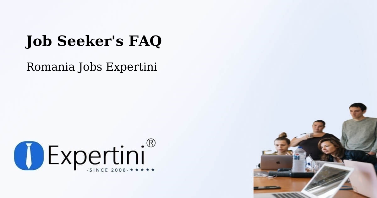 Job Seeker FAQ – Ploieşti - Romania Jobs Expertini