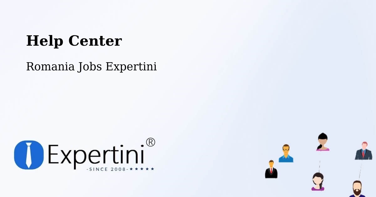 Help Center – Ploieşti - Romania Jobs Expertini