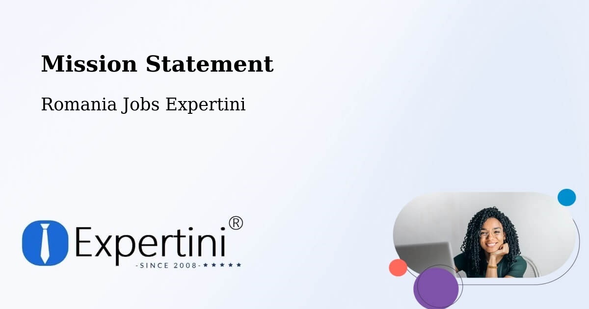 Corporate Mission – Ploieşti - Romania Jobs Expertini